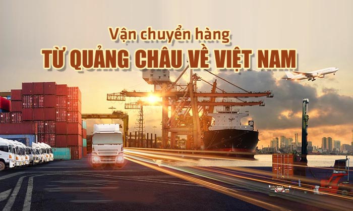 vận chuyển hàng quảng châu về Việt Nam