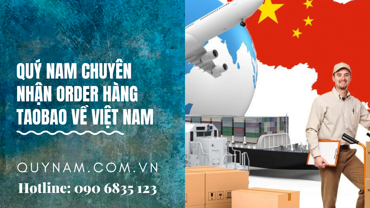 Quý Nam nhận order ship hàng Taobao về Việt Nam, hàng về nhanh