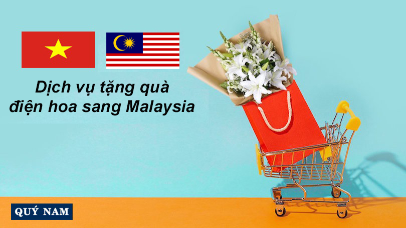 dịch vụ tặng hoa quà malaysia